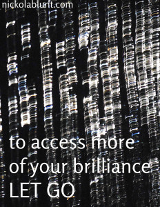 to access your brilliance LET GO