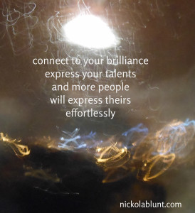 connect to your brilliance and unleash your talents