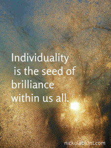 individuality is the seed of brilliance